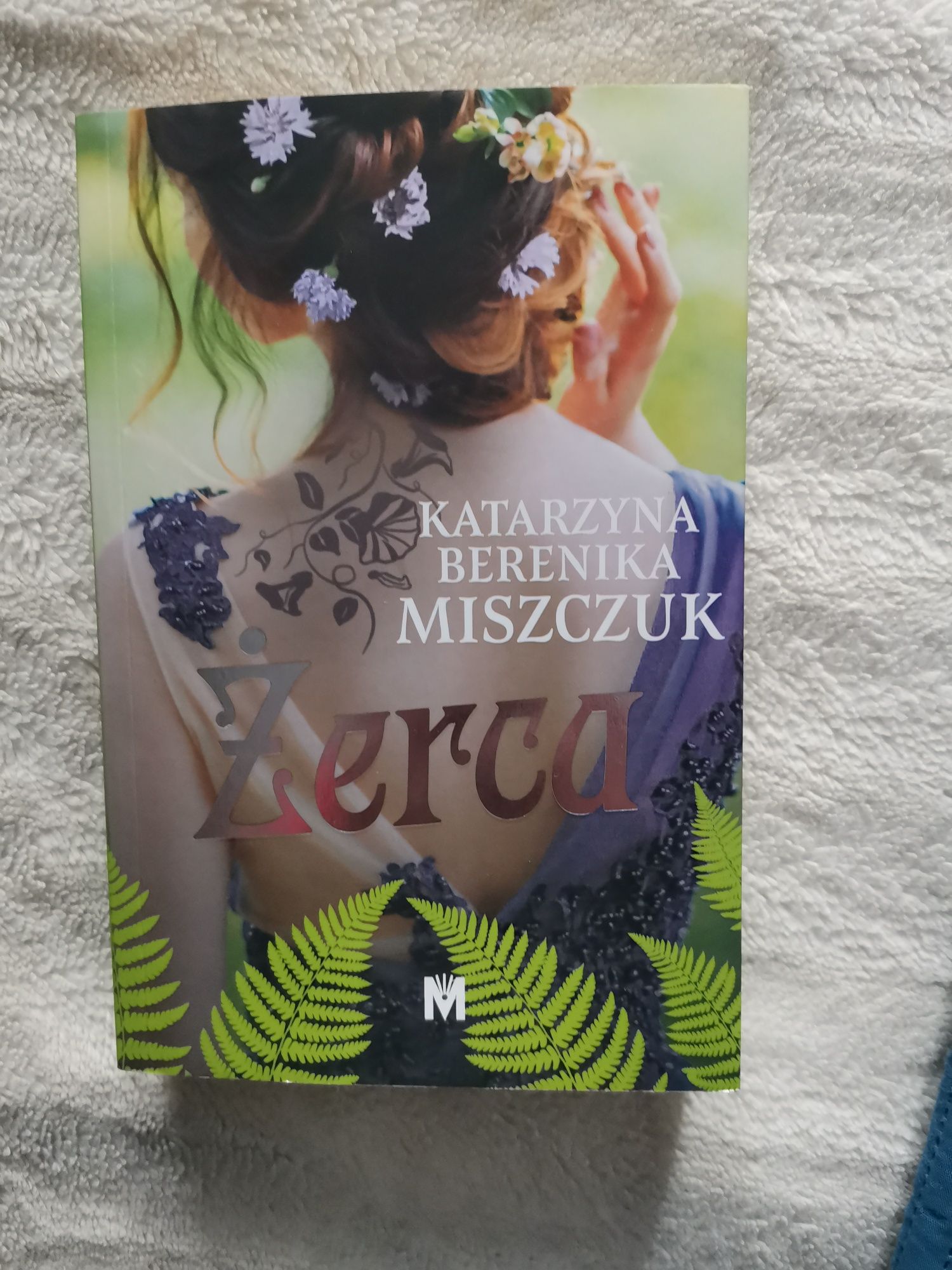 Książka Żerca Katarzyna Berenika Miszczuk - nowa 3 tom Kwiat Paproci