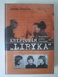 Kryptonim "Liryka" Bezpieka wobec literatów Joanna Siedlecka