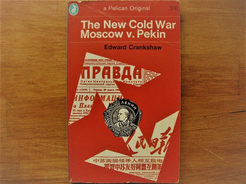 Edward Crankshaw - The new Cold War: Moscow v. Pekin