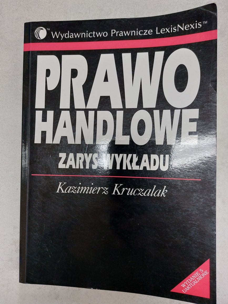 Prawo handlowe. Zarys wykładu. Kazimierz Kruczalak