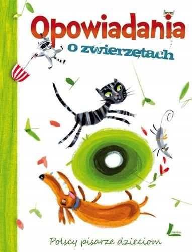 Opowiadania o zwierzętach Polscy pisarze dzieciom nowa twarda