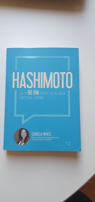 Hashimoto jak w 90 dni pozbyć się objawów - Izabella Wentz
