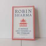 O Monge Que Vendeu O Seu Ferrari - Robin Sharma