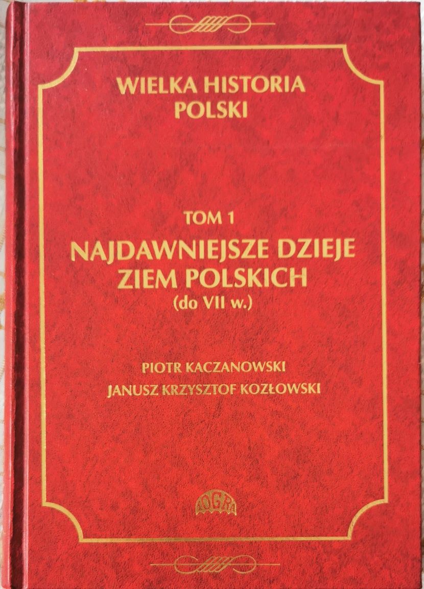 Najdwwniejsze dzieje ziem polskich. Tom 1.  Kaczanowski, Kozłowski