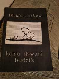 Komu dzwoni budzik, Tomasz Titkow, 1999r