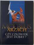 Komiks Moebiusa "Arzach, Czy człowiek jest dobry"