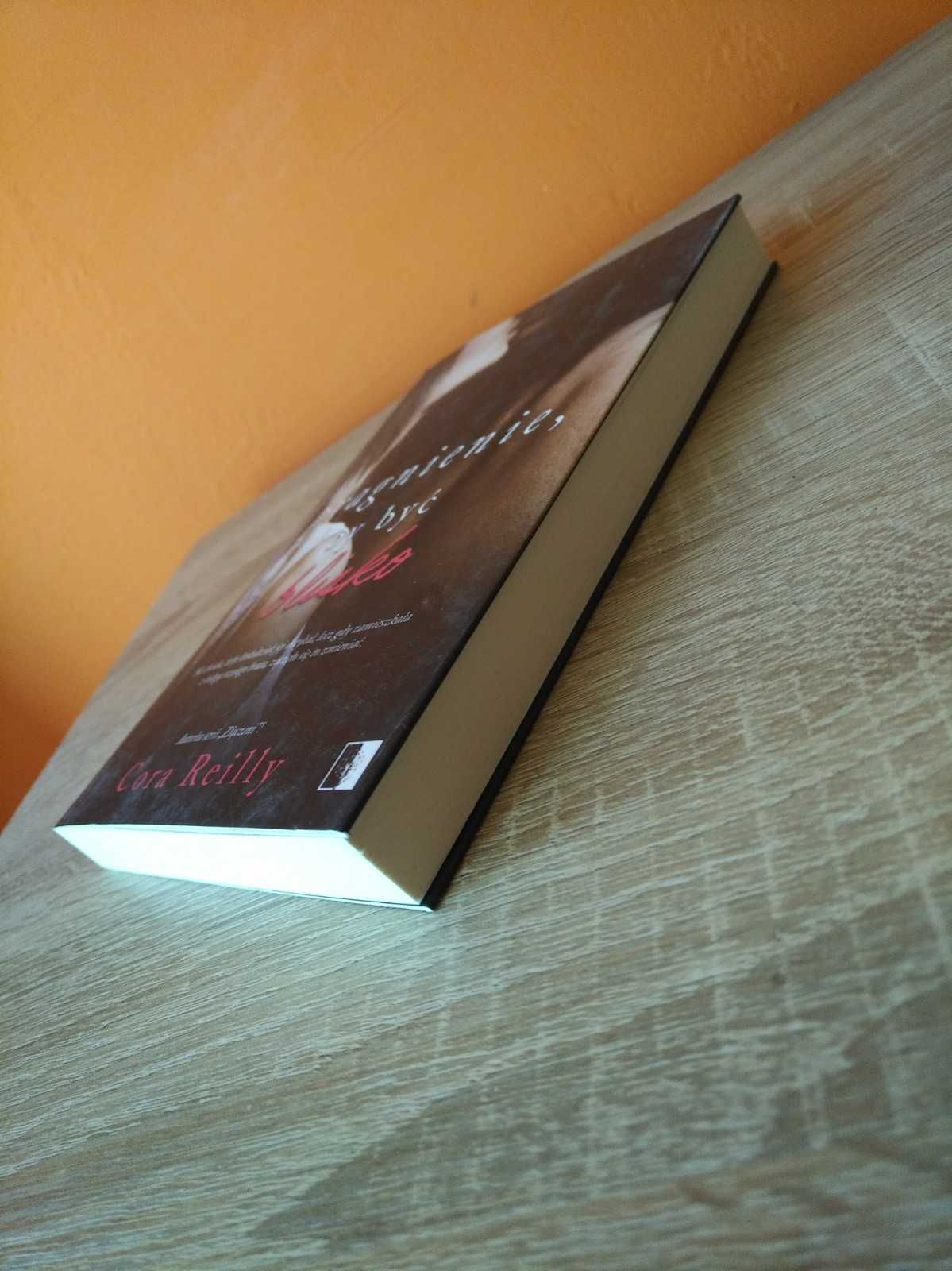 Pragnienie, by być blisko Cora Reilly jak nowa
