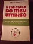 Livro novo A Educação do Meu Umbigo