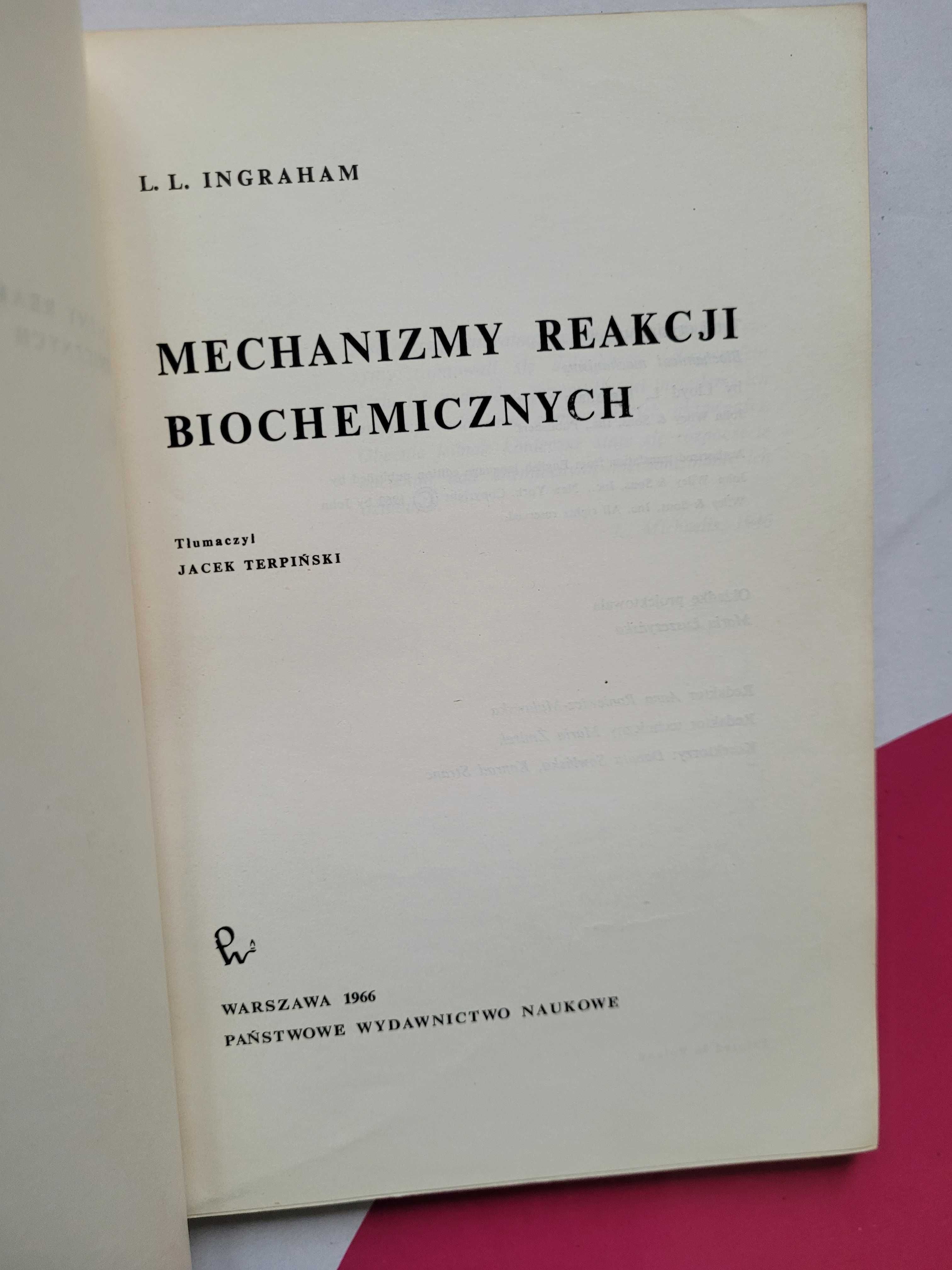 L.L. INGRAHAM Mechanizmy reakcji biochemicznych