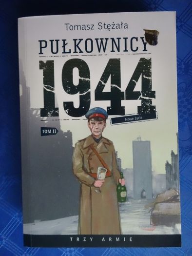 Pułkownicy 1944 tom II - Tomasz Stężała _NOWA