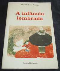 Livro A Infância Lembrada Matilde Rosa Araújo 1ª edição 1986