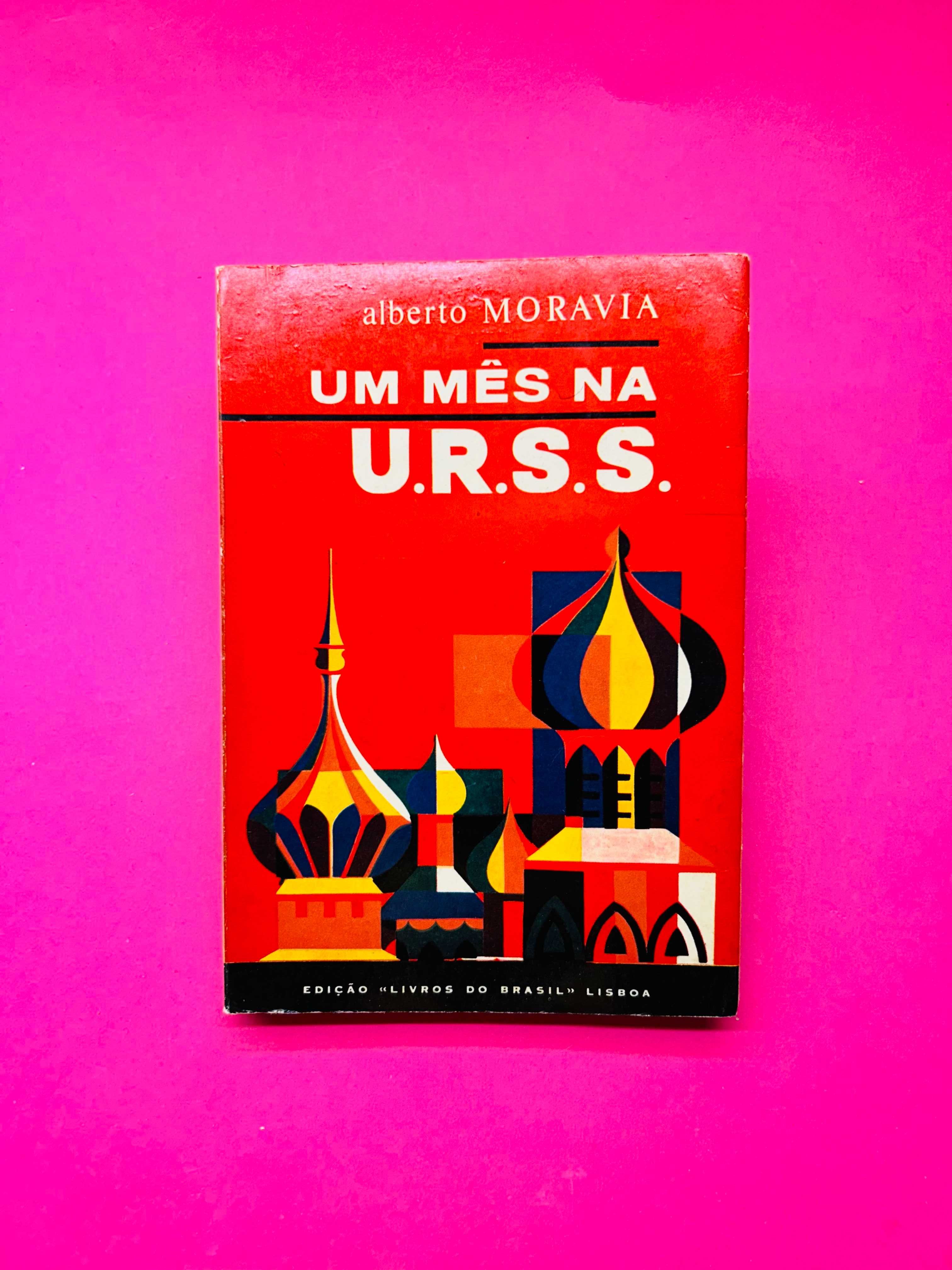 Um mês na U.R.S.S. - Alberto Moravia