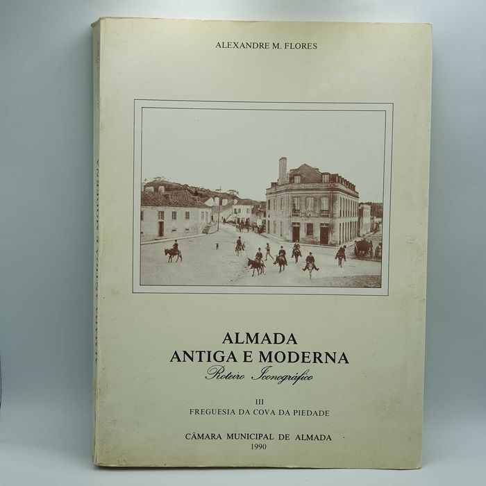 Livro - Alexandre M. Flores - Almada Antiga e Moderna - PAR4