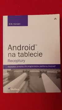 Android na tablecie. Receptury - B. M. Harwani (Helion) - unikat!