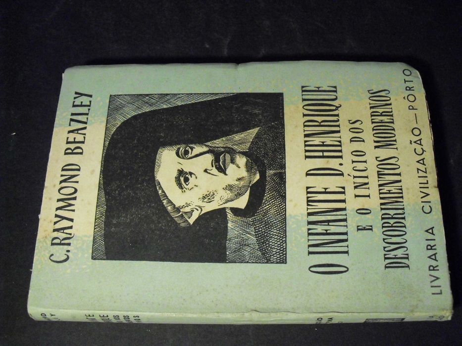 Beazley (C.Raymond);O Infante D.Henrique e o Início dos Descobrimentos
