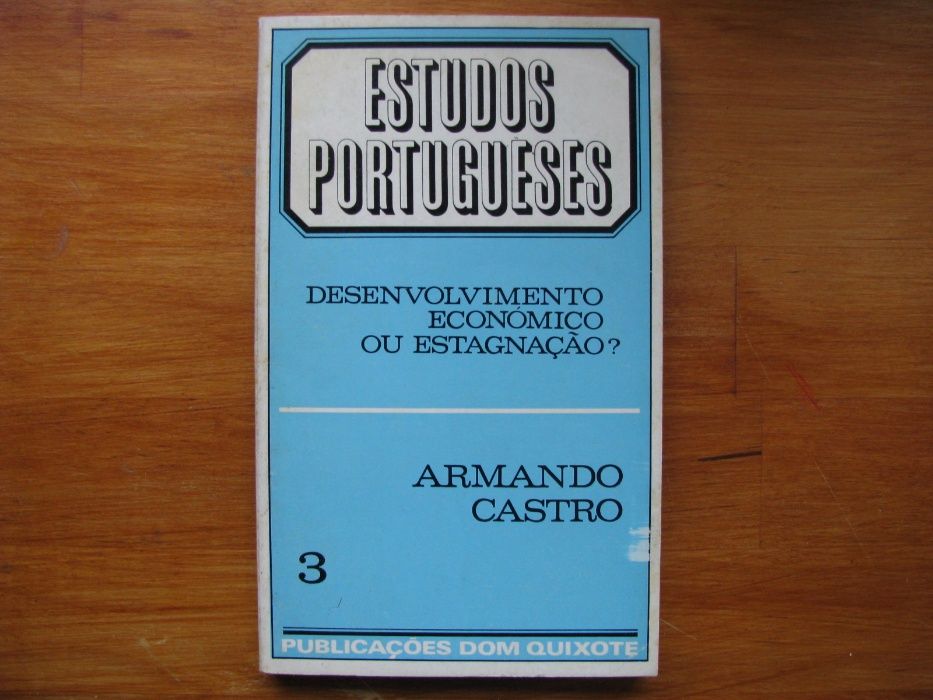 Armando Castro - Desenvolvimento económico ou estagnação?
