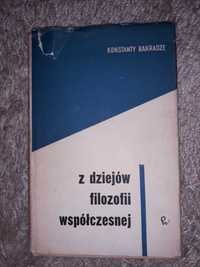 Z dziejów Filozofii współczesnej Konstanty Bakradze