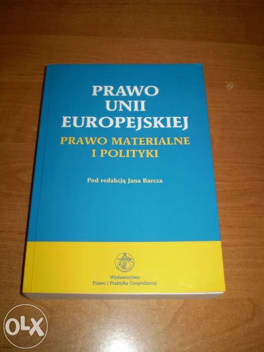 Prawo Unii Europejskiej, Prawo Materialne i Polityki pod red.J. Barcza