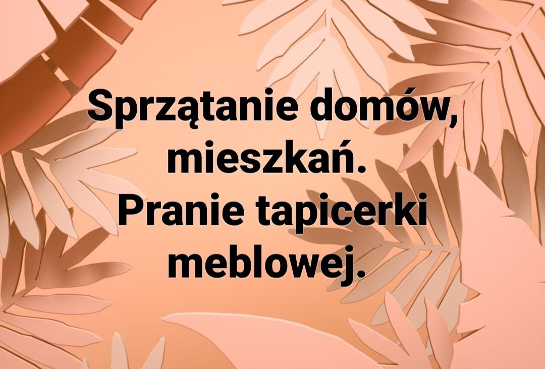 Sprzątanie domów,mieszkań.Pranie tapicerki meblowej.