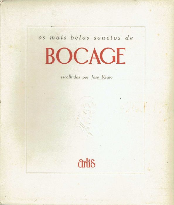 6868

OS MAIS BELOS SONETOS DE BOCAGE
escolhidos por José Régio