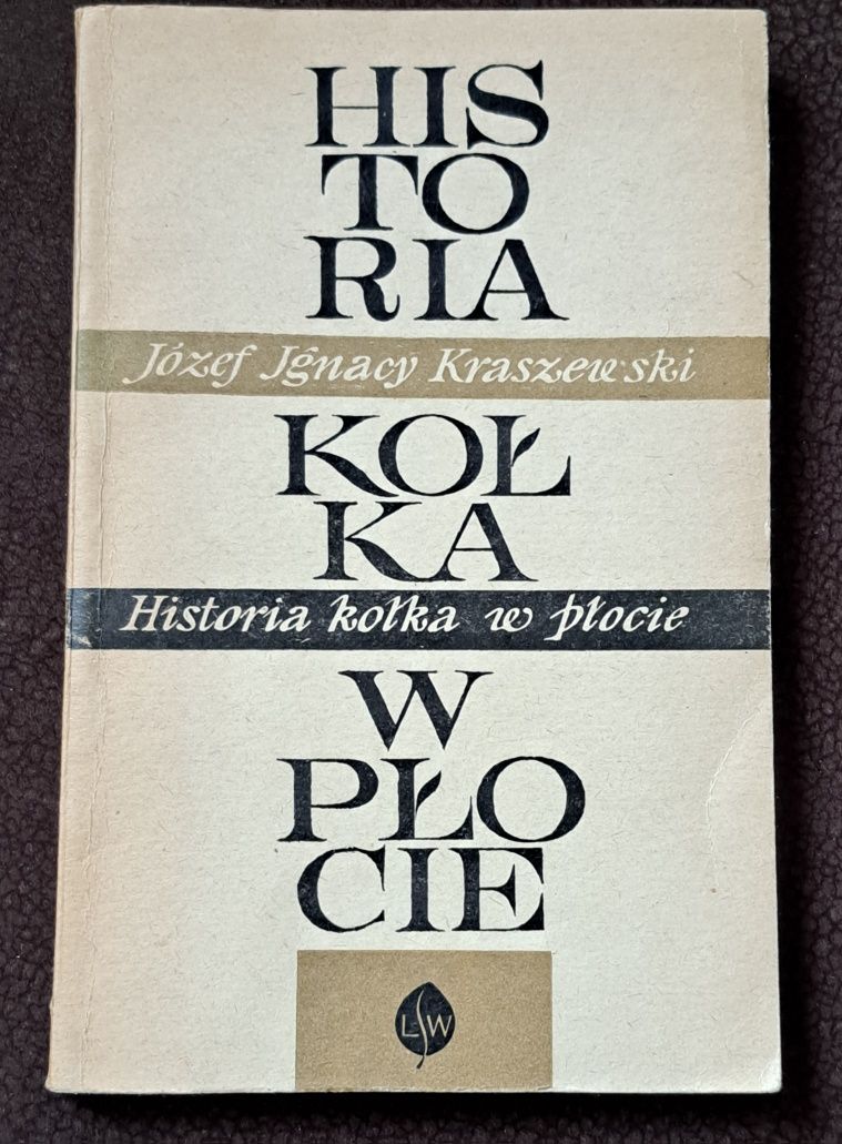 Historia kółka w płocie. J. I. Kraszewski