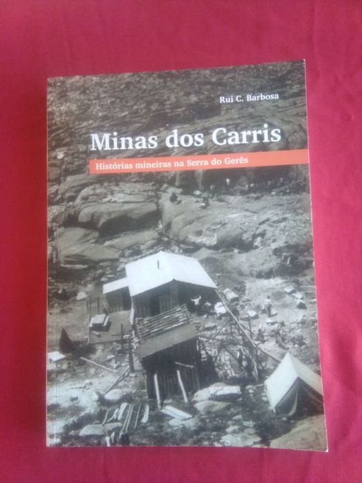 Minas dos Carris. Histórias mineiras na Serra do Gerês. 1.ª Ed.