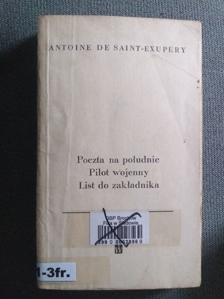 "Poczta na południe. Pilot wojenny. List do zakładnika" A. Exupery