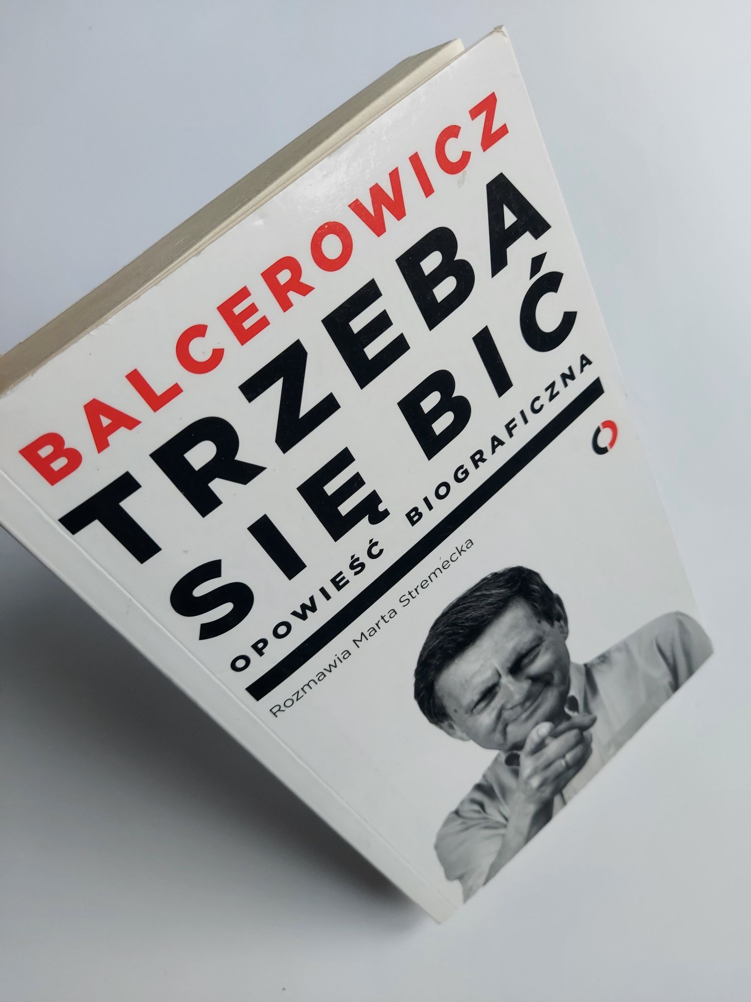 Balcerowicz - Trzeba się bić - Opowieść biograficzna