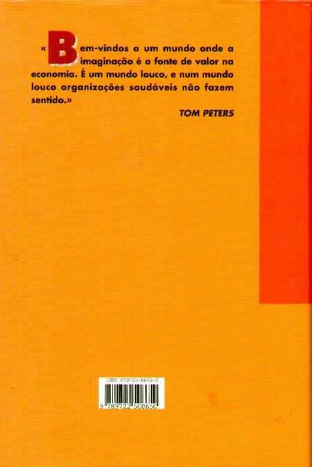 O Seminário de Tom Peters: Tempos loucos pedem organizações loucas