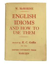 English Idioms And How To Use Them - W. Mcmordie