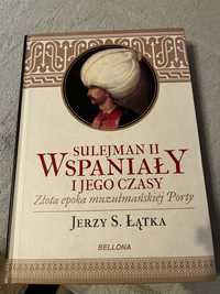 J. Łątka Sulejman II Wspaniały i jego czasy