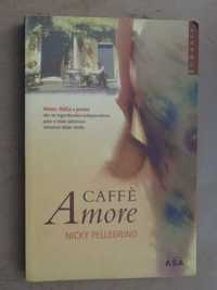 Caffè Amore de Nicky Pellegrino - 1ª Edição