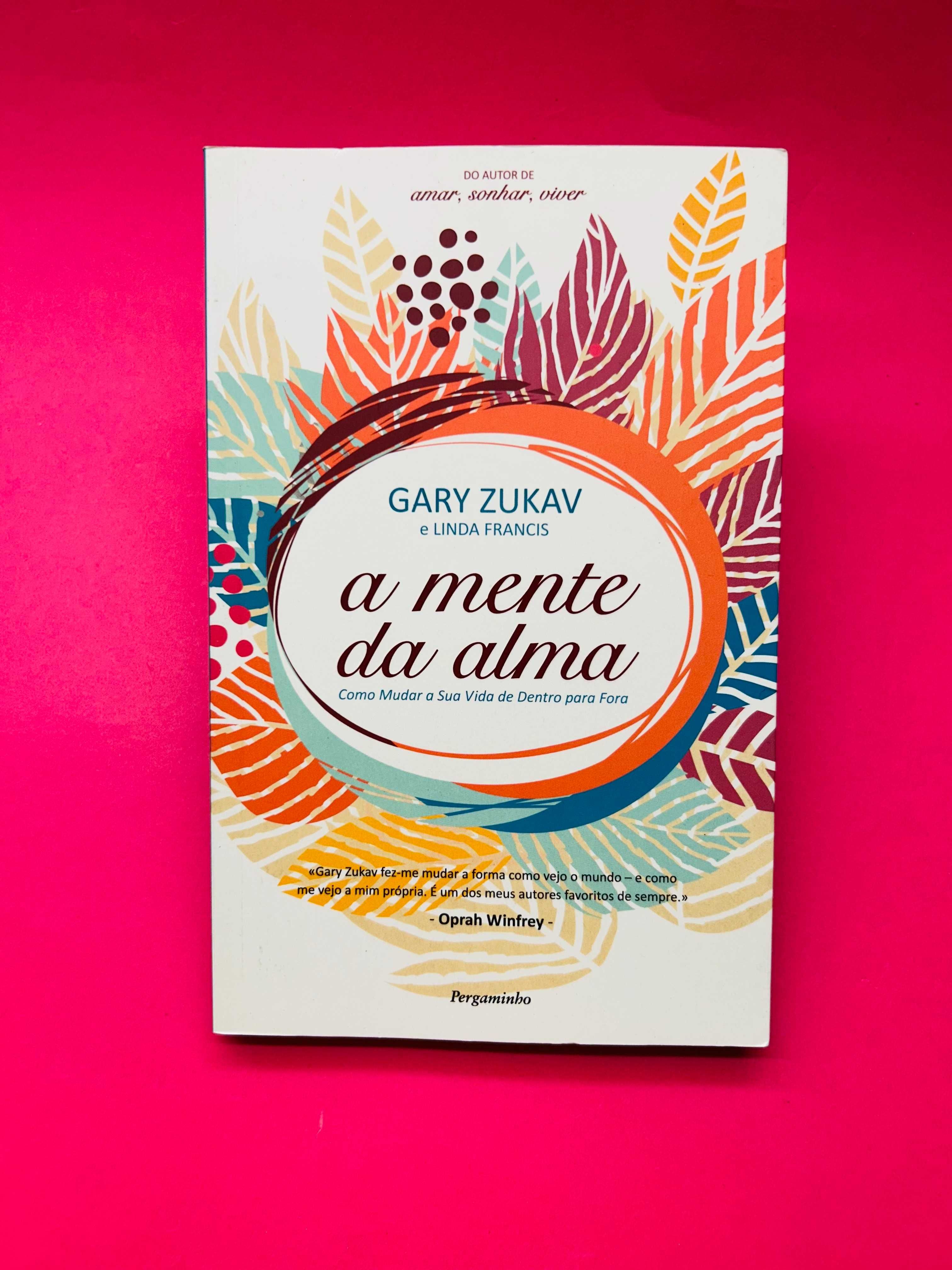 Gary Zukav e Linda Francis - A Mente da Alma