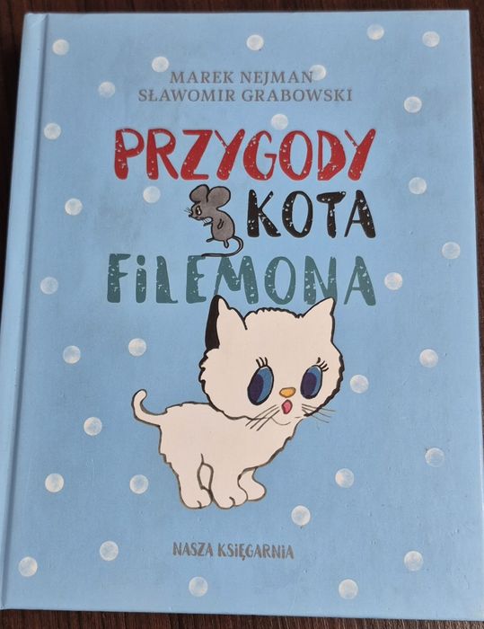 Przygody Kota Filemona Marek Nejman Sławomir Grabowski NaszaKsięgarnia