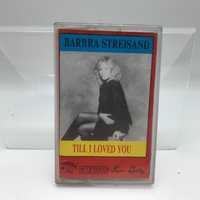 kaseta barbra streisand - till i loved you (1008)