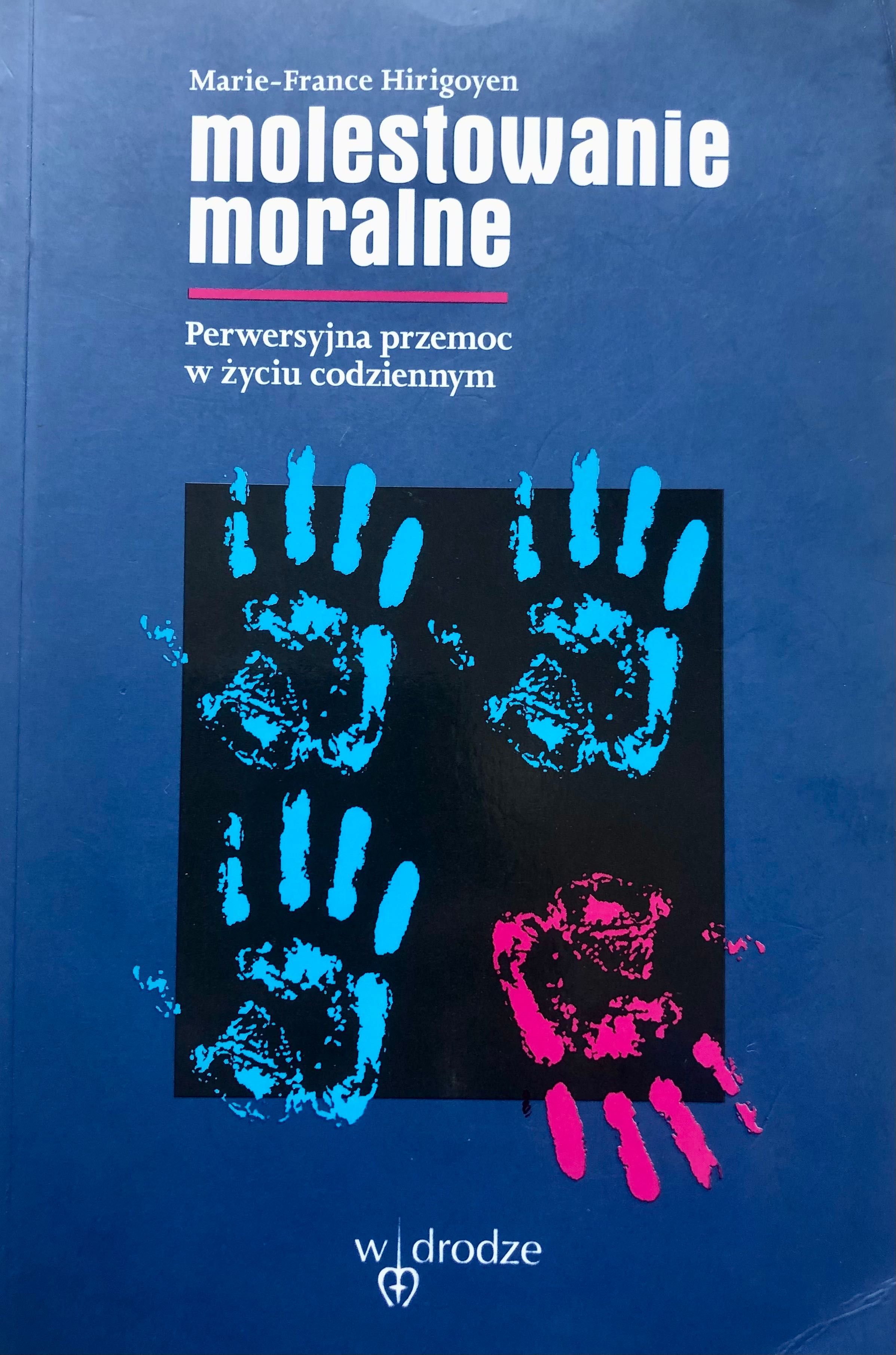 Książka "Molestowanie moralne" M.-F. Hirigoyen /z podkreśleniami!/