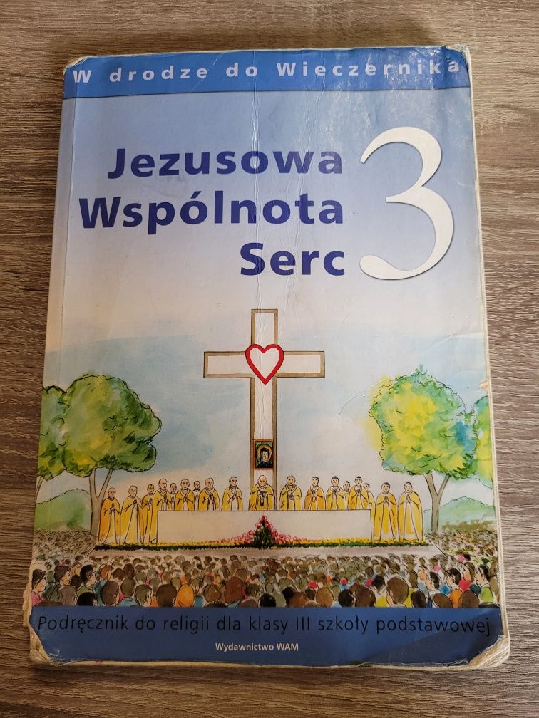 Podręcznik do religii,,Jezusowa Wspólnota Serc,, 3 Wydawnictwo WAM