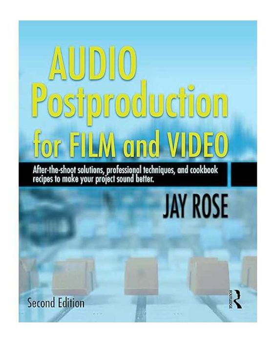 Audio Postproduction for Film and Video. Professional Techniques