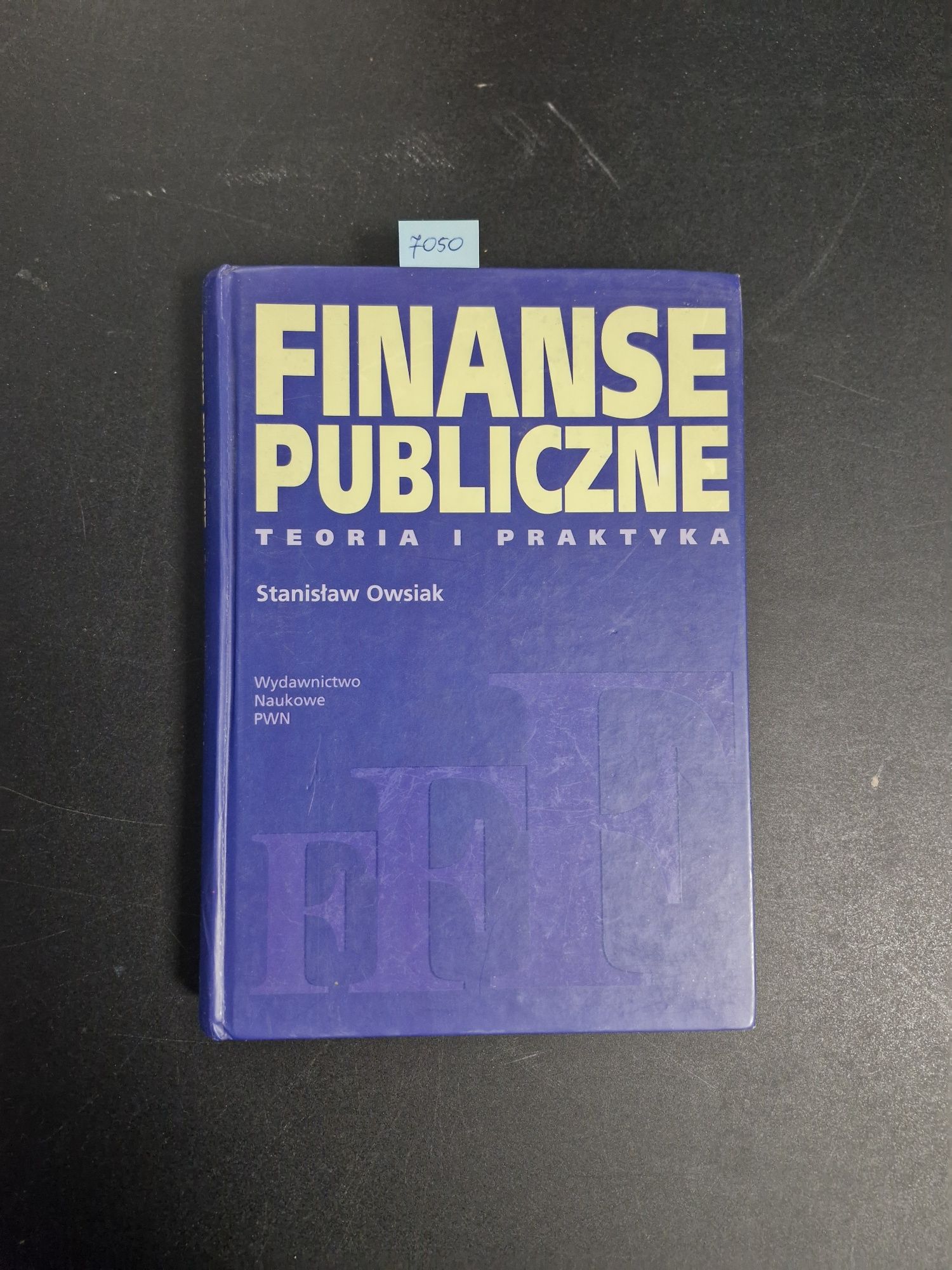 7050. "Finanse publiczne teoria i praktyka" S.Owsiak