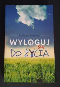 Wyloguj się do życia - William Powers