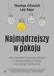 Najmądrzejszy w pokoju Smak Słowa Thomas Gilovich, Lee Ross Rok