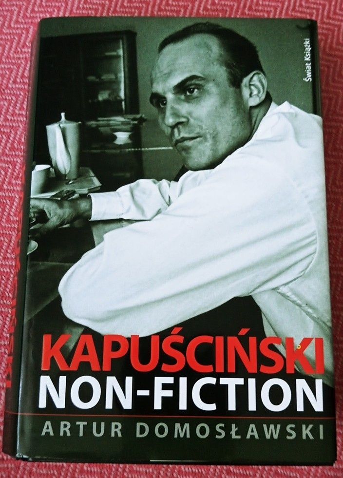 Kapuściński Non-fiction Artur Domosławski