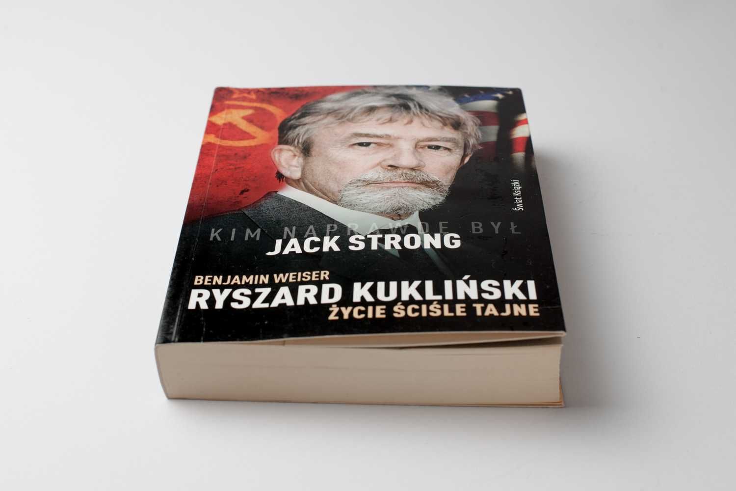 Ryszard Kukliński. Życie ściśle tajne Jack Strong, Benjamin Weiser