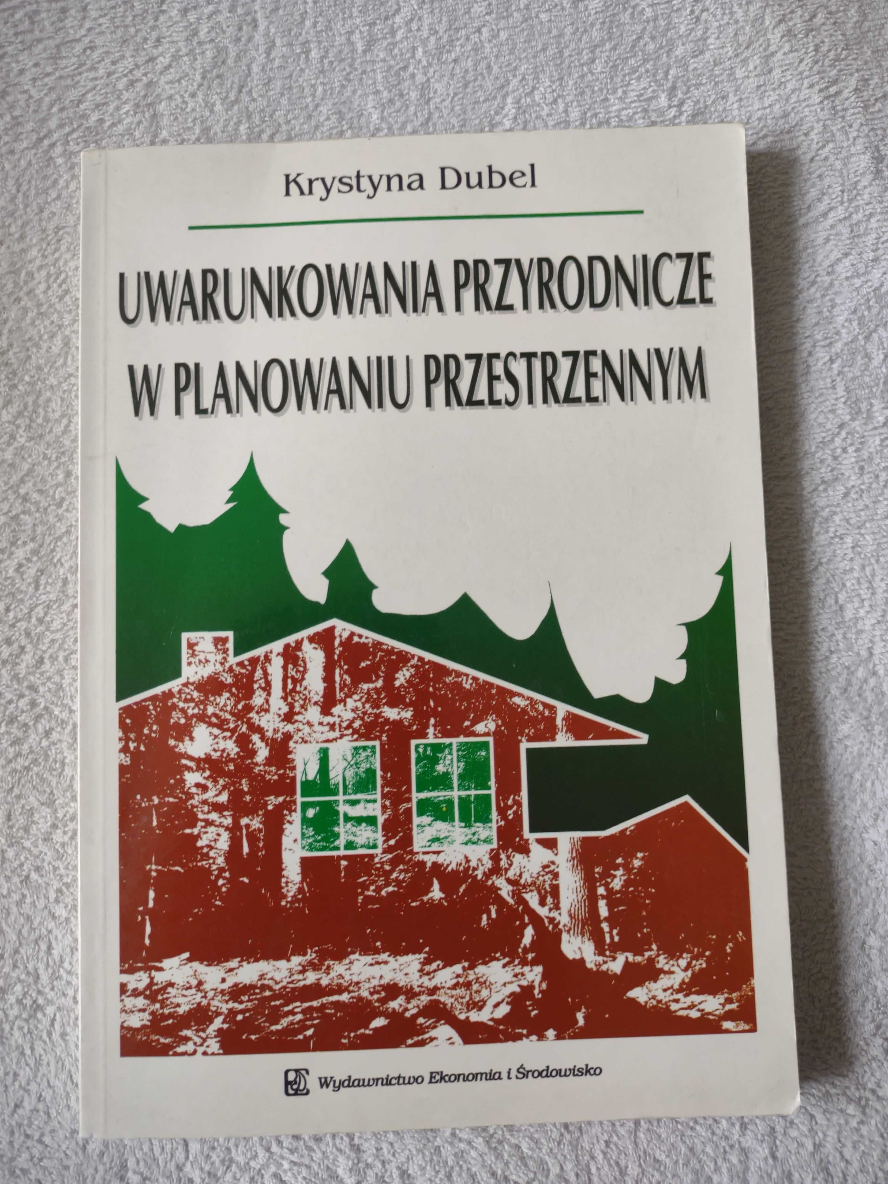 Uwarunkowania przyrodnicze w planowaniu przestrzennym Krystyna Dubel