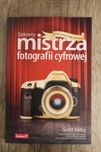 Sekrety mistrza fotografii cyfrowej Kelby Scott NOWA