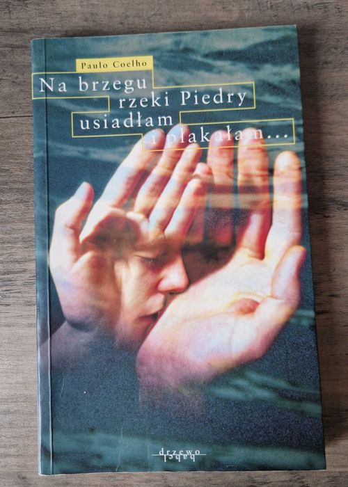 Na brzegu rzeki Piedry usiadłam i płakałam Paulo Coelho