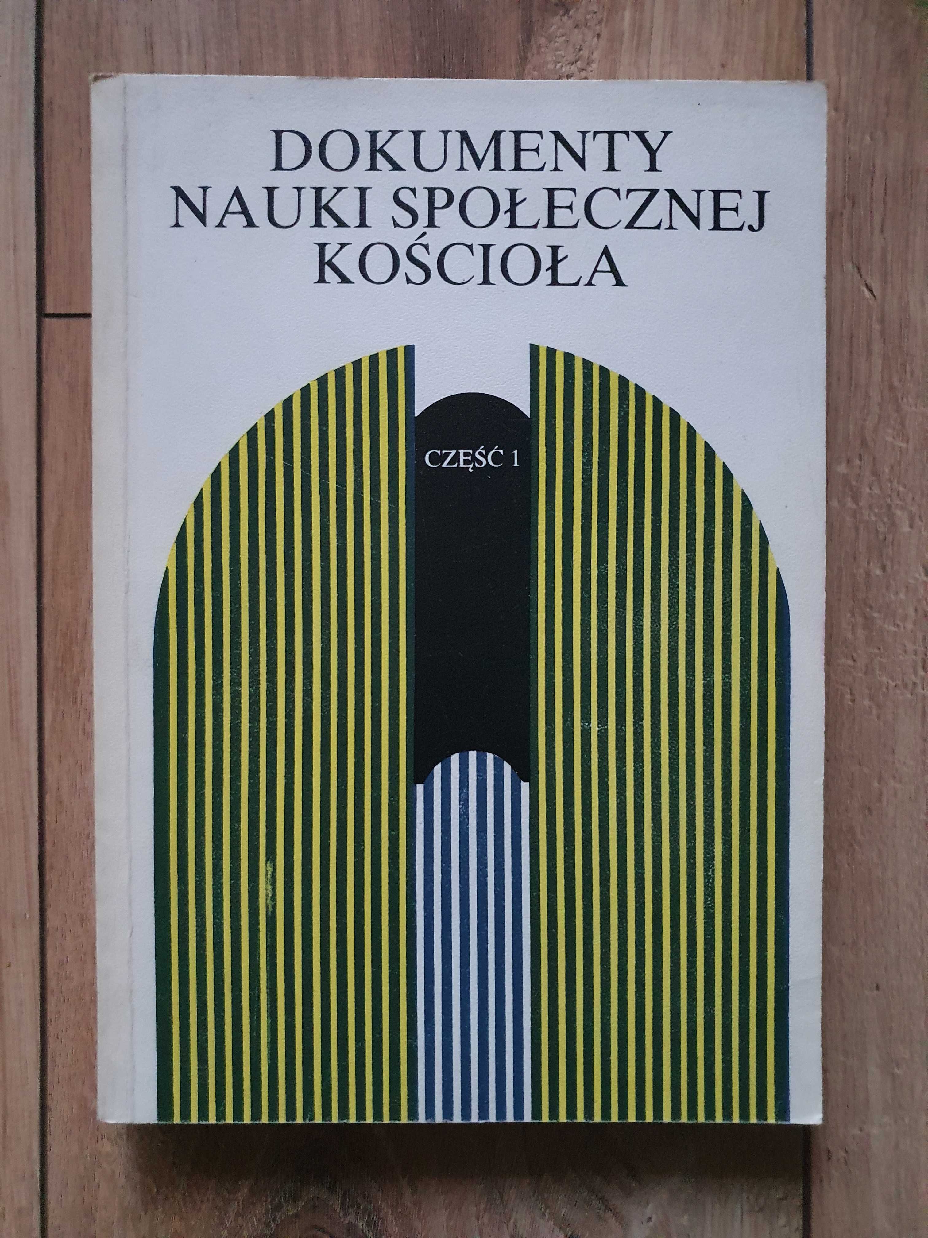 Dokumenty nauki społecznej kościoła cz.1 Praca zbiorowa. 1987