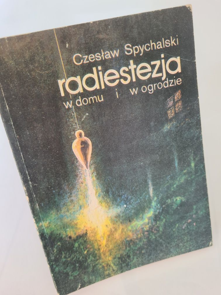 Radiestezja w domu i w ogrodzie - Czesław Spychalski