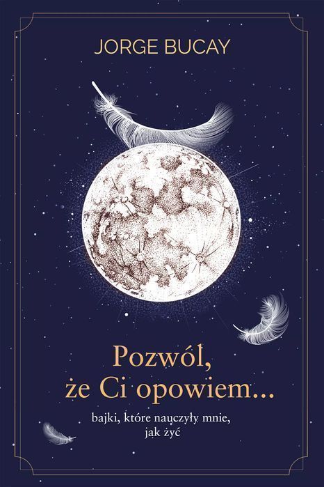 Pozwól, Że Ci Opowiem… Bajki, Które Nauczyły Mnie, Jak Żyć