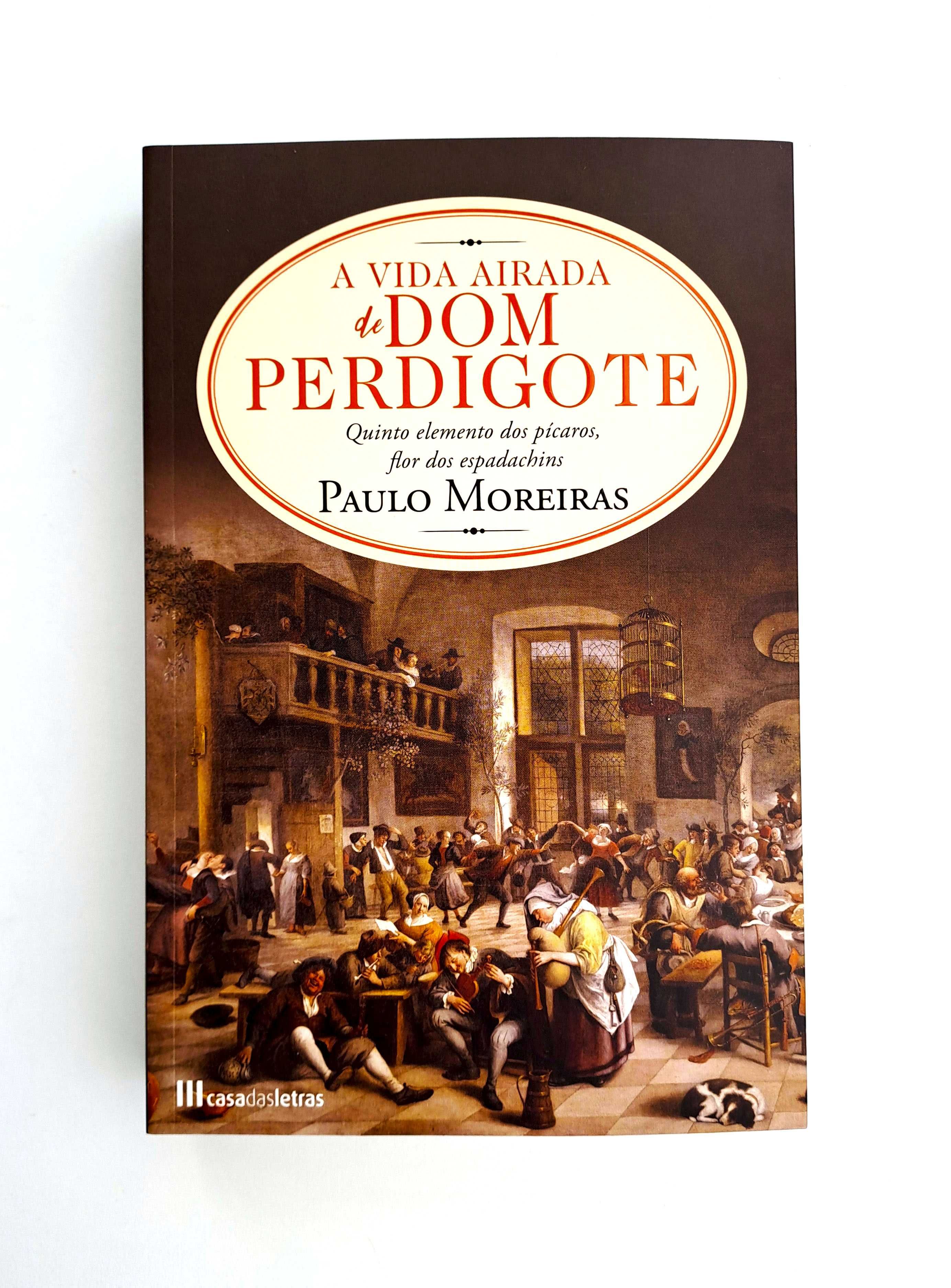 A Vida Airada de Dom Perdigote - Paulo Moreiras